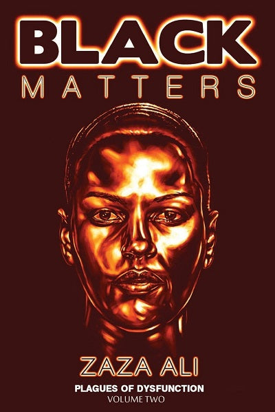 Black Matters, Volume II: Plagues of Dysfunction