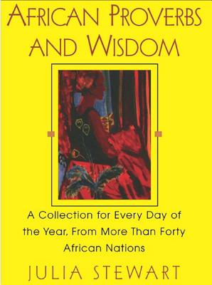 African Proverbs and Wisdom (Revised) Collection for Every Day of the Year, from More Than Forty African Nations