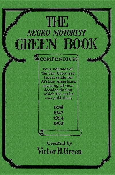 The Negro Motorist Green Book Compendium